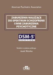 Opakowanie Zaburzenia należące do spektrum schizofrenii i inne zaburzenia psychotyczne. DSM-5 Selections