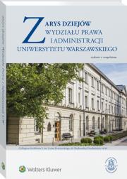 Okładka książki Zarys dziejów Wydziału Prawa i Administracji Uniwersytetu Warszawskiego