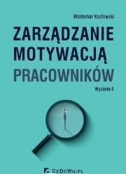 Okładka książki Zarządzanie motywacją pracowników wyd. 2