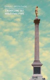 Zjednoczone Siły Królestwa Utopii. Autor: Orszulewski Dariusz. Dadada.pl Okładka książki Zjednoczone Siły Królestwa Utopii
