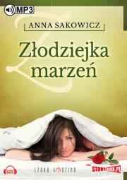 Złodziejka marzeń - Audiobook. Autor: Sakowicz Anna. Dadada.pl Okładka książki Złodziejka marzeń - Audiobook