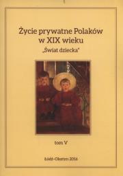 Okładka książki Życie prywatne Polaków w XIX wieku T. 5