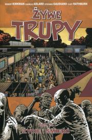 Żywe trupy Tom 24 Życie i śmierć. Autor: Kirkman Robert. Dadada.pl Okładka książki Żywe trupy Tom 24 Życie i śmierć