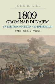 Okładka książki 1809 Grom nad Dunajem Zwycięstwa Napoleona nad Habsurgami.
