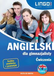 Angielski dla gimnazjalisty. Ćwiczenia. Autor: Bogusławska Joanna, Mioduszewska Agata. Dadada.pl Okładka książki Angielski dla gimnazjalisty. Ćwiczenia