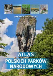 Atlas polskich parków narodowych. Autor: Barbara Zygmańska. Dadada.pl Okładka książki Atlas polskich parków narodowych