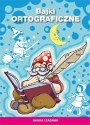 Bajki ortograficzne. Autor: Guzowska Beata. Dadada.pl Okładka książki Bajki ortograficzne