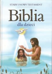 Okładka książki Biblia dla dzieci. Stary i Nowy Testament