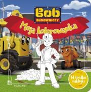 Bob Budowniczy. Moja kolorowanka. Autor: Teresa Duralska-Macheta (red.). Dadada.pl Okładka książki Bob Budowniczy. Moja kolorowanka