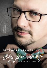 Bóg jest dobry. Autor: Kramer Grzegorz. Dadada.pl Okładka książki Bóg jest dobry