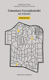 Okładka książki Cmentarz Łyczakowski we Lwowie. Przewodnik