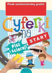 Cyferki na start. Książka z pisakiem suchościeraln. Autor: Dorota Skwark. Dadada.pl Okładka książki Cyferki na start. Książka z pisakiem suchościeraln