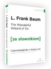 Czarnoksiężnik z krainy Oz wersja angielska z podręcznym słownikiem. Autor: L. Frank Baum. Dadada.pl Okładka książki Czarnoksiężnik z krainy Oz wersja angielska z podręcznym słownikiem