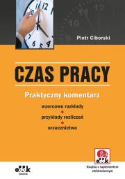 Okładka książki Czas pracy Praktyczny komentarz - wzorcowe rozkłady - przykłady rozliczeń - orzecznictwo (z suplemementem elektronicznym)