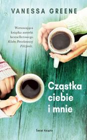 Cząstka ciebie i mnie. Autor: Greene Vanessa. Dadada.pl Okładka książki Cząstka ciebie i mnie
