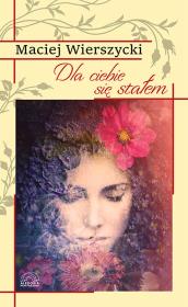 Okładka książki Dla Ciebie sie stałem