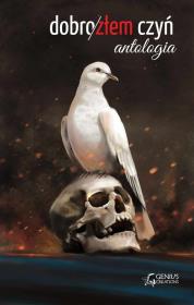 Dobro złem czyń. Autor: Opracowanie zbiorowe. Dadada.pl Okładka książki Dobro złem czyń