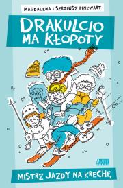 Drakulcio ma kłopoty Mistrz jazdy na krechę. Autor: magdalena Pinkwart, Pinkwart Sergiusz. Dadada.pl Okładka książki Drakulcio ma kłopoty Mistrz jazdy na krechę