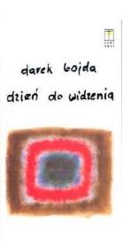 Dzień do widzenia. Autor: Darek Bojda. Dadada.pl Okładka książki Dzień do widzenia