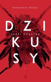 Dzikusy T.1. Autor: Sabri Louatah. Dadada.pl Okładka książki Dzikusy T.1