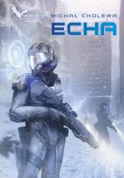 Echa. Autor: Michał Cholewa. Dadada.pl Okładka książki Echa