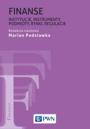 Finanse. Instytucje, instrumenty, podmioty, rynki, regulacje. Autor: PODSTAWKA MARIAN. Dadada.pl Okładka książki Finanse. Instytucje, instrumenty, podmioty, rynki, regulacje