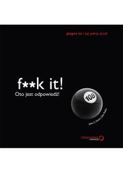 F**k it! Oto jest odpowiedź!. Autor: John C. Parkin, Gaia Pollini. Dadada.pl Okładka książki F**k it! Oto jest odpowiedź!