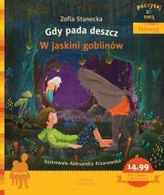 Gdy pada deszcz W jaskini goblinów. Autor: Stanecka Zofia. Dadada.pl Okładka książki Gdy pada deszcz W jaskini goblinów