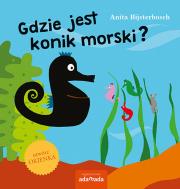 Gdzie jest konik morski?. Autor: Anita Bijsterbosch. Dadada.pl Okładka książki Gdzie jest konik morski?
