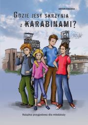 Gdzie jest skrzynia z karabinam. Autor: Artur Pacuła. Dadada.pl Okładka książki Gdzie jest skrzynia z karabinam