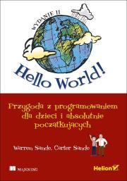 Okładka książki Hello World! Przygoda z programowaniem dla dzieci i absolutnie początkujących.