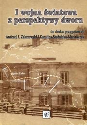 Okładka książki I wojna światowa z perspektywy dworu