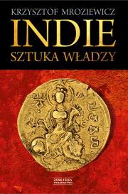 Indie. Sztuka władzy. Autor: Krzysztof Mroziewicz. Dadada.pl Okładka książki Indie. Sztuka władzy