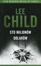 Jack Reacher: Sto milionów dolarów TW. Autor: Child Lee. Dadada.pl Okładka książki Jack Reacher: Sto milionów dolarów TW