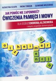 Okładka książki Jak pomóc nie zapomnieć? Ćwiczenia pamięci i mowy