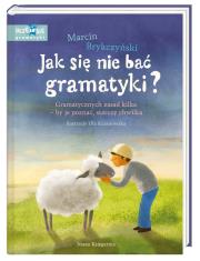 Jak się nie bać gramatyki? Gramatycznych zasad kilka – by je poznać, starczy chwilka. Autor: Ola Krzanowska. Dadada.pl Okładka książki Jak się nie bać gramatyki? Gramatycznych zasad kilka – by je poznać, starczy chwilka