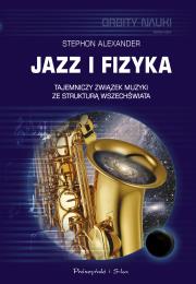 Jazz i fizyka. Autor: Alexander Stephon. Dadada.pl Okładka książki Jazz i fizyka