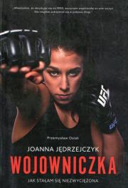 Okładka książki Joanna Jędrzejczyk. Wojowniczka