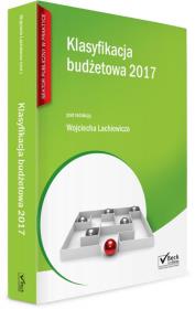 Klasyfikacja budżetowa 2017. Autor: Lachiewicz Wojciech. Dadada.pl Okładka książki Klasyfikacja budżetowa 2017