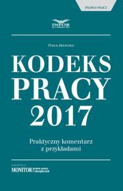 Opakowanie Kodeks Pracy 2017 Praktyczny komentarz z przykładami