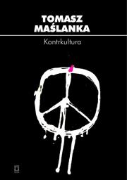 Kontrkultura. Autor: Maślanka Tomasz. Dadada.pl Okładka książki Kontrkultura
