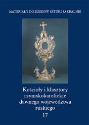 Opakowanie Kościoły i klasztory rzymskokatolickie dawnego województwa ruskiego Tom 17