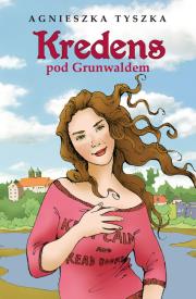 Kredens pod Grunwaldem. Autor: Agnieszka Tyszka. Dadada.pl Okładka książki Kredens pod Grunwaldem