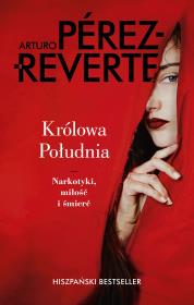 Królowa Południa. Autor: Perez-Reverte Arturo. Dadada.pl Okładka książki Królowa Południa
