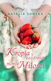 Okładka książki Kropla zazdrości, morze miłości