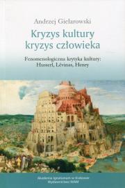 Kryzys kultury - kryzys człowieka. Autor: red. Andrzej Gielarowski. Dadada.pl Okładka książki Kryzys kultury - kryzys człowieka