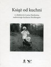 Okładka książki Książ od kuchni w obiektywie Louisa Hardouina nadwornego kucharza Hochbergów
