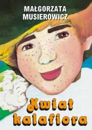 Kwiat kalafioira. Autor: Małgorzata Musierowicz. Dadada.pl Okładka książki Kwiat kalafioira