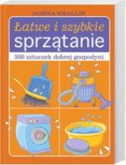 Łatwe i szybkie sprzątanie. Autor: Smallin Donna. Dadada.pl Okładka książki Łatwe i szybkie sprzątanie
