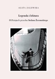Legenda i lektura. O ''Dziejach grzechu. Autor: Naniewicz-Zalewska Agata. Dadada.pl Okładka książki Legenda i lektura. O ''Dziejach grzechu